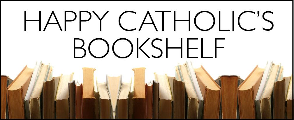 Happy Catholic's Bookshelf at Patheoss